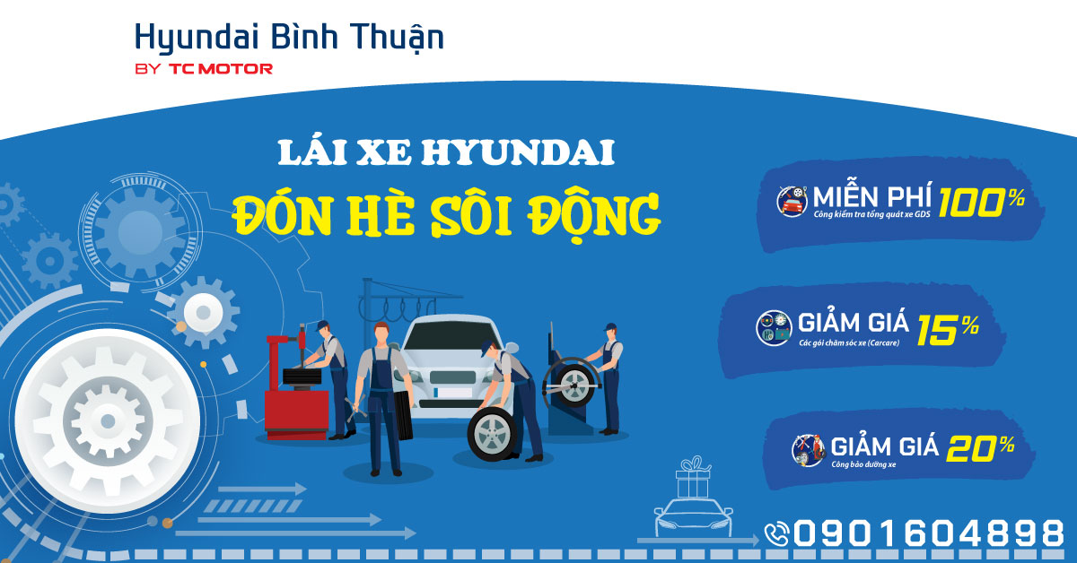 Khuyến mãi dịch vụ hè: Lái Xe Hyundai Đón Hè Sôi Động