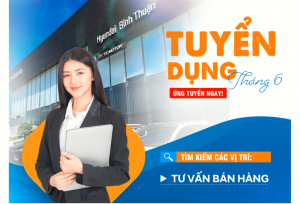 Hyundai Bình Thuận tuyển dụng